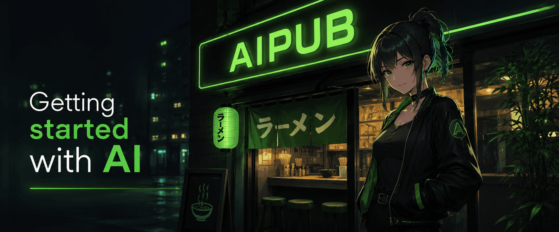 AIpub's green neon ramen-shop scene, featuring the words Getting started with AI